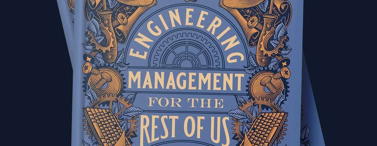 Book Review: Engineering Management for the Rest of Us